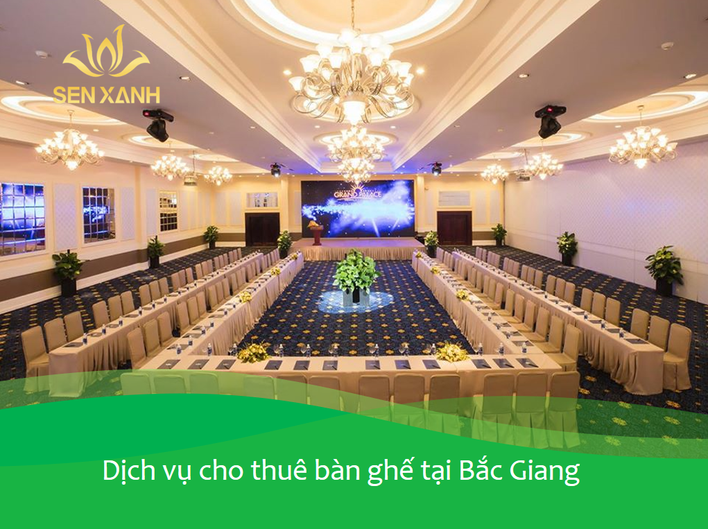cho thu&ecirc; b&agrave;n ghế tại Bắc Giang