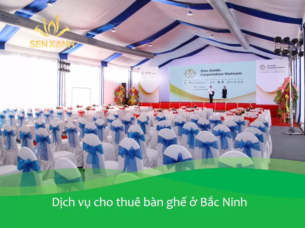 Dịch vụ cho thuê bàn ghế ở Bắc Ninh – Sen Xanh Event