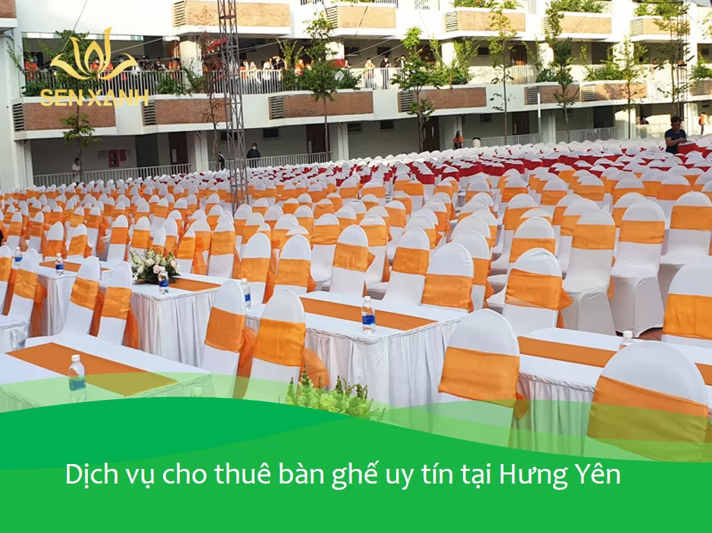 Cung cấp dịch vụ cho thuê bàn ghế tại Hưng Yên