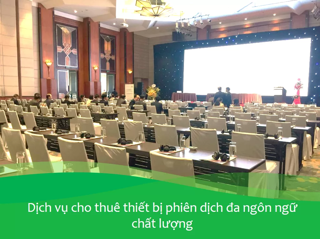 Dịch vụ cho thuê thiết bị phiên dịch đa ngôn ngữ chất lượng