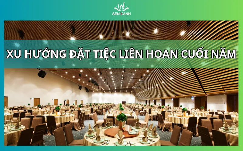 Xu hướng đặt tiệc liên hoan cuối năm nổi bật nhất 2026