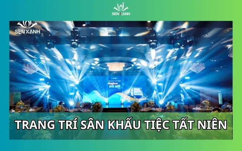 5 ý tưởng trang trí sân khấu tiệc tất niên ấn tượng 2026