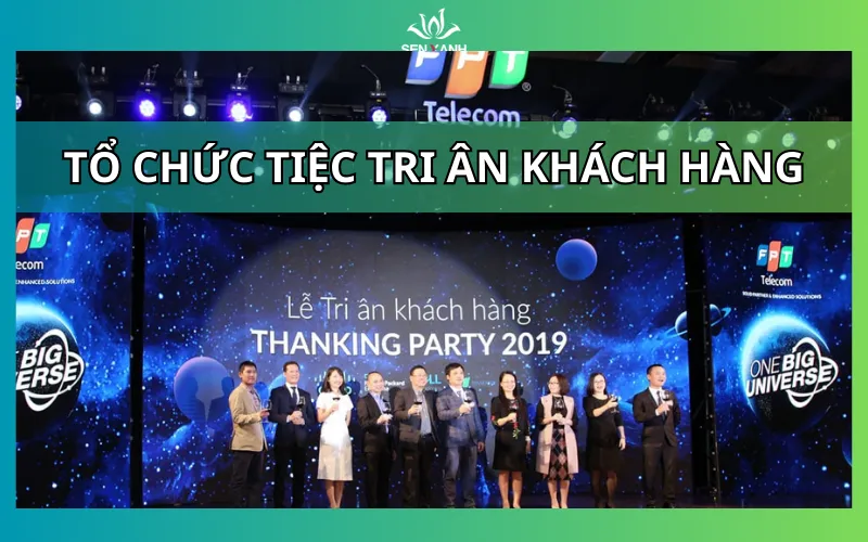Quy trình tổ chức tiệc tri ân khách hàng ấn tượng với 5 bước