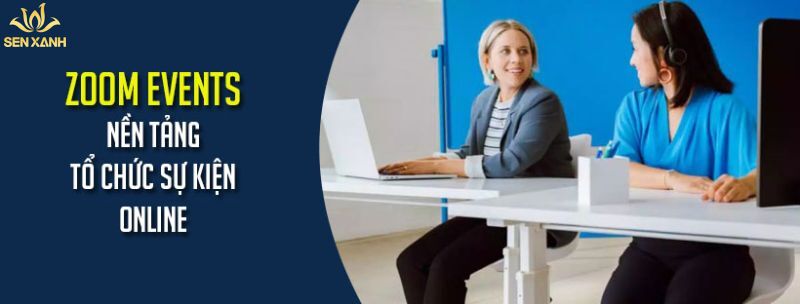 Quy trình Tổ chức sự kiện trực tuyến (Online Event) chi tiết 13 Zoom events là nền tảng tổ chức sự kiện online phổ biến