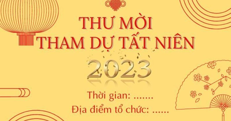 Hướng dẫn cách viết thư mời tiệc tất niên ấn tượng 7 Thư mời tham gia tiệc tất niên mẫu đẹp